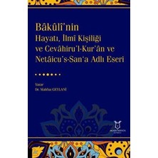 TeknoKapsül Bakulî’nin Hayatı, Ilmî Kişiliği ve Cevahiru’l-Kur’an ve Netaicu’s-San‘a Adlı Eseri