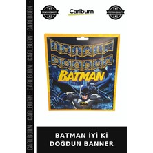 Carlburn Delux Serisi Batman Iyi Ki Doğdun Banner Doğum Günü Eğlence Tema
