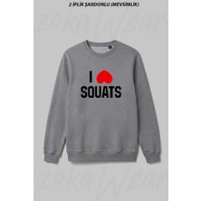 Zoka Wear I Love Squats Gym Fitness Ön Baskılı Bisiklet Yaka Sweatshirt
