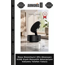 Armoris Masa Düzenleyici Ofis Aksesuarı X10Q Siyah Manyetik Adsorpsiyon Vakumlu Telefon Tutucu
