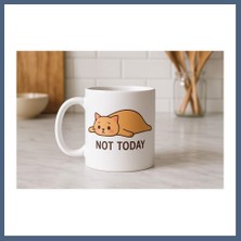 Bezos Not Today Yazılı Sevimli Kedi Tasarımlı Kupa Model 217 Baskılı Seramik Kahve Kupası BZS10