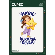 Zupez Hayal Kurmaya Devam 19X25 cm Ütüyle Uygulanan Baskı ZPZ1058