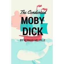 Step Kitap The Condensed Moby Dick: Abridged For The Modern Reader