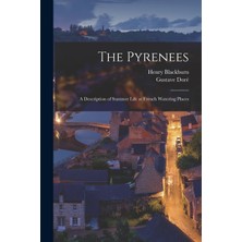 Step Kitap The Pyrenees: A Description Of Summer Life At French Watering Places