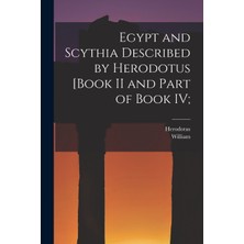 Step Kitap Egypt And Scythia Described By Herodotus [book Iı And Part Of Book Iv;