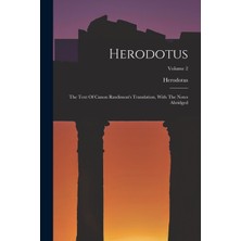 Step Kitap Herodotus: The Text Of Canon Rawlinson's Translation, With The Notes Abridged; Volume 2