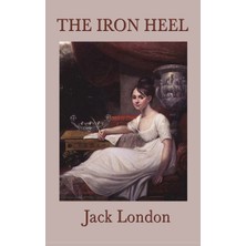 Step Kitap The Iron Heel: A Political Dystopia Of Power, Class, And The Collapse Of Democracy