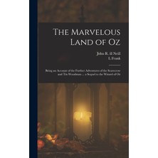 Step Kitap The Marvelous Land Of Oz; Being An Account Of The Further Adventures Of The Scarecrow And Tin Woodman ... A Sequel To The Wizard Of Oz