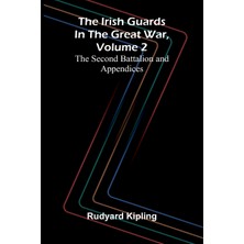 Step Kitap The Irish Guards In The Great War, Volume 2: The Second Battalion And Appendices