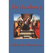 Step Kitap Orthodoxy: A Meditation On Faith, Reason, And The Nature Of Belief