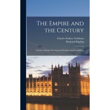 Step Kitap The Empire And The Century: A Series Of Essays On Imperial Problems And Possibilities