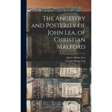 Step Kitap The Ancestry And Posterity Of John Lea, Of Christian Malford