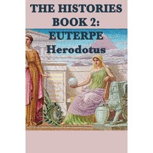 Step Kitap The Histories Book 2 Euterpe: An Account Of Egypt, Its Customs, And The Nile In The Ancient World