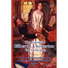 Step Kitap The Essential Gilbert K. Chesterton Vol. Iı - Three Extraordinary Novels Of Mystery, Anarchy, Paradox, And The Wonder Of Ordinary Life: Fiction