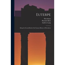 Step Kitap Euterpe: Being The Second Book Of The Famous History Of Herodotus