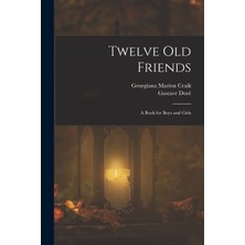 Step Kitap Twelve Old Friends: A Book For Boys And Girls
