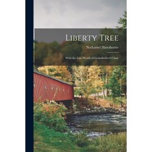 Step Kitap Liberty Tree: With The Last Words Of Grandfather's Chair