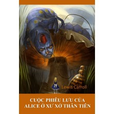 Step Kitap Cuộc Phiêu Lưu Của Alice Trong Xứ Sở Thần Tiên: Alice's Adventures In Wonderland, Vietnamese Edition