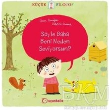 TeknoKapsül Küçük Filozof - Söyle Baba Beni Neden Seviyorsun?