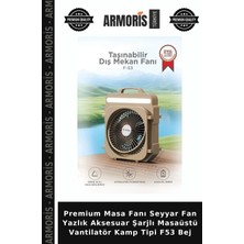 Armoris Premium Masa Fanı Seyyar Fan Yazlık Aksesuar Şarjlı Masaüstü Vantilatör Kamp Tipi F53 Bej