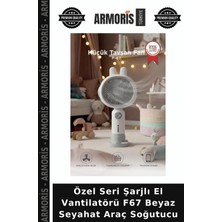 Armoris Özel Seri Şarjlı El Vantilatörü F67 Beyaz Seyahat Araç Soğutucu