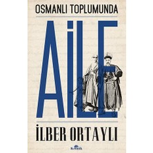Anonim Kronik Kitap Osmanlı Toplumunda Aile Ilber Ortaylı