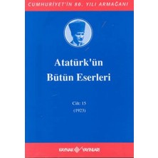 Marsilyan Atatürk'ün Bütün Eserleri Cilt: 15 (1923)
