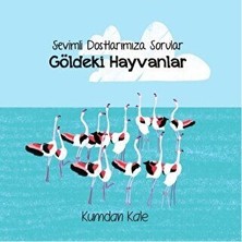 TeknoKapsül Sevimli Dostlarımıza Sorular Göldeki Hayvanlar