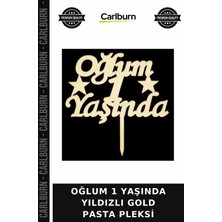 Carlburn Delux Serisi Oğlum 1 Yaşında Yıldızlı Gold Pasta Pleksi Hediye Özel Gün Süsleme