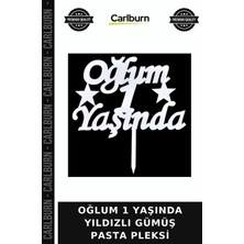 Carlburn Özel Üretim Oğlum 1 Yaşında Yıldızlı Gümüş Pasta Pleksi Doğum Konsept Gün