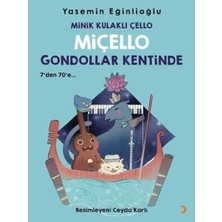 TeknoKapsül Minik Kulaklı Çello Miçello Gondollar Kentinde