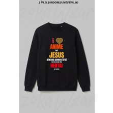 Zoka Wear I Love Anime But Jesus Always Comes First Turn Down The Hentai Ya Turkey Ön Baskılı Bisiklet Yaka Sweatshirt