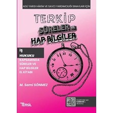 TeknoKapsül Terkip Iş Hukuku Kapsamında Süreler ve Hap Bilgiler El Kitabı