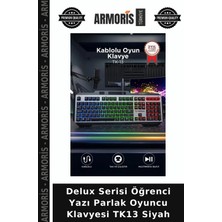 Armoris Delux Serisi Öğrenci Yazı Parlak Oyuncu Klavyesi TK13 Siyah