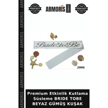 Armoris Premium Etkinlik Kutlama Süsleme Brıde Tobe Beyaz Gümüş Kuşak
