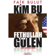 Berfin Yayınları Kim Bu Fet.ullah Gülen Dünü Bugünü Yarını / Faik Bulut