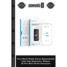Armoris Yeni Nesil Mobil Parça Dokunmatik Cam Cep Aksesuarı iPhone 18 Pro Max Ekran Koruyucu