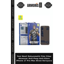 Armoris Yeni Nesil Dokunmatik Film Cihaz Aksesuar Anti-Peep Anti-Glare iPhone 17 Pro Max Ekran Koruyucu