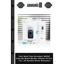 Armoris Yeni Nesil Cep Koruması Şeffaf Cam No Black Border iPhone 15 Pro / 15 / 16 Uyumlu Ekran Koruyucu