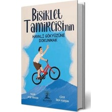 TeknoKapsül Bisiklet Tamircisinin Hayali Gökyüzüne Dokunmak