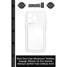Armoris Özel Seri Cep Aksesuarı Telefon Kapağı iPhone 15 Pro Kartlık Detaylı Şeffaf Yuki Silikon Kılıf