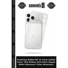 Armoris Premium Redmi Mi 15 Clear Şeffaf Clear Tpu Silikon Kılıf Akıllı Kapak Mobil Aksesuar Cihaz Aksesuarı