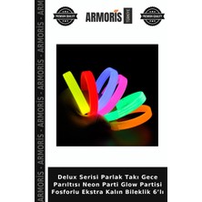 Armoris Delux Serisi Parlak Takı Gece Parıltısı Neon Parti Glow Partisi Fosforlu Ekstra Kalın Bileklik 6’lı