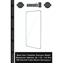 Armoris Özel Seri Telefon Parçası Mobil Aksesuar Iphone 16 / 15 / 14 Pro Hd Kavisli Cam Ekran Koruyucu