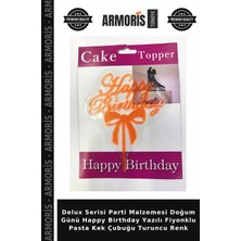 Armoris Delux Serisi Parti Malzemesi Doğum Günü Happy Birthday Yazılı Fiyonklu Pasta Kek Çubuğu Turuncu Renk