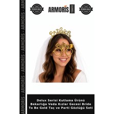 Armoris Delux Serisi Kutlama Ürünü Bekarlığa Veda Kızlar Gecesi Bride To Be Gold Taç ve Parti Gözlüğü Seti