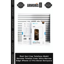 Armoris Özel Seri Cep Telefonu Mobil Koruma Telefon Camı Ultra Narrow Edge iPhone 17 Pro Ekran Koruyucu