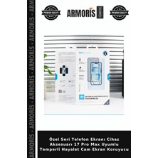 Armoris Özel Seri Telefon Ekranı Cihaz Aksesuarı 17 Pro Max Uyumlu Temperli Hayalet Cam Ekran Koruyucu