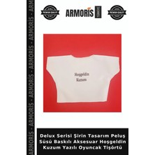 Armoris Delux Serisi Şirin Tasarım Peluş Süsü Baskılı Aksesuar Hoşgeldin Kuzum Yazılı Oyuncak Tişörtü