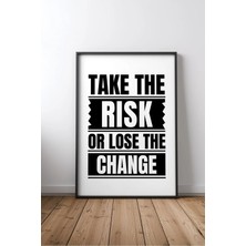 Keyf Home Take The Risk Or Lose Change Ingilizce Motivasyon Sözü No 4 Çerçeveli Mdf Tablo Poster Ofis Hediye